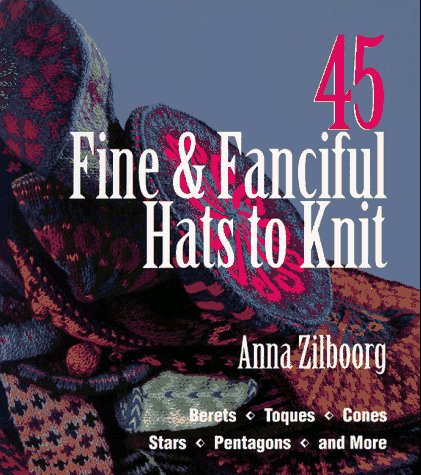 Book cover for 45 Fine & Fanciful Hats to Knit