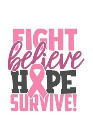 Cover of Fight believe hope survive!