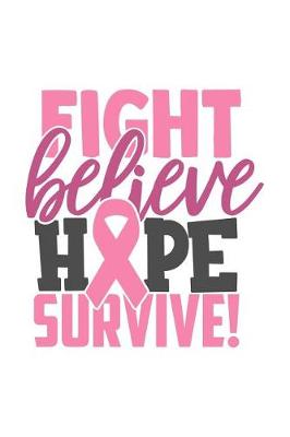 Book cover for Fight believe hope survive!