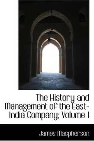 Cover of The History and Management of the East-India Company; Volume 1
