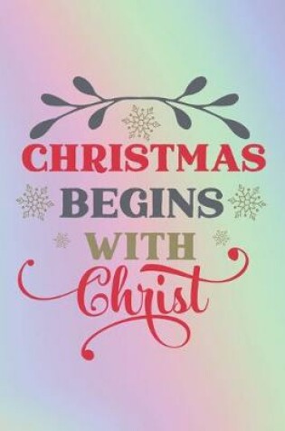 Cover of Christmas Begins With Christ
