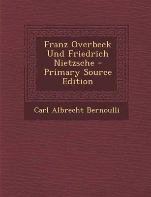 Book cover for Franz Overbeck Und Friedrich Nietzsche - Primary Source Edition