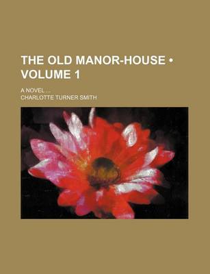 Book cover for The Old Manor-House (Volume 1); A Novel