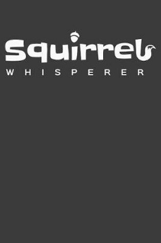 Cover of Squirrel Whisperer