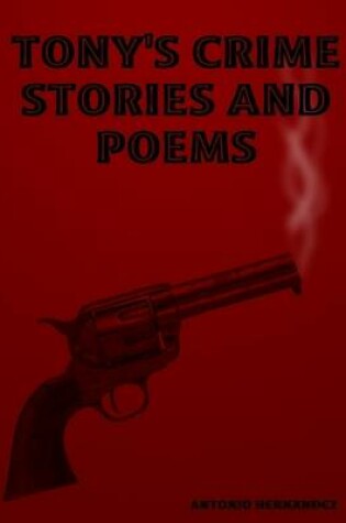 Cover of Tony's Crime Stories and Poems