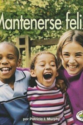 Cover of Mantenerse Feliz (Staying Happy)