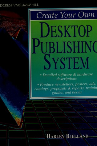 Cover of Create Your Own Desktop Publishing System