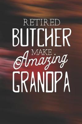 Book cover for Retired Butcher Make Amazing Grandpa