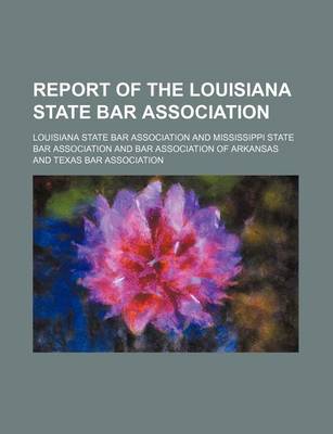 Book cover for Report of the Louisiana State Bar Association (Volume 21)