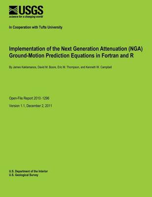 Book cover for Implementation of the Next Generation Attenuation (NGA) Ground-Motion Prediction Equations in Fortran and R