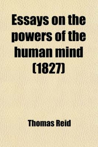 Cover of Essays on the Powers of the Human Mind; To Which Are Added, an Essay on Quantity, and an Analysis of Aristotle's Logic