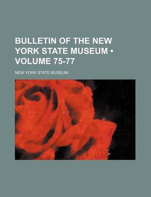 Book cover for Bulletin of the New York State Museum (Volume 75-77)