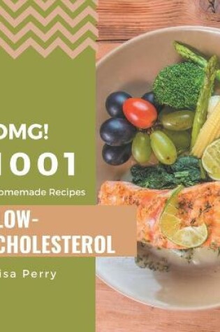 Cover of OMG! 1001 Homemade Low-Cholesterol Recipes