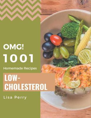 Book cover for OMG! 1001 Homemade Low-Cholesterol Recipes