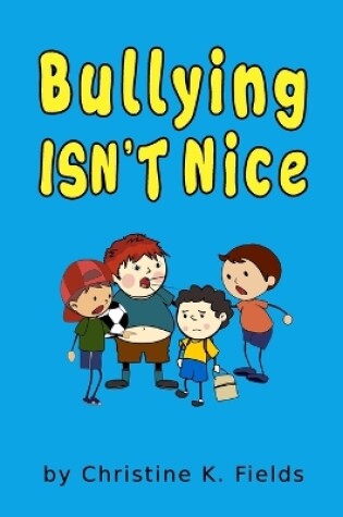Cover of Bullying Isn't Nice