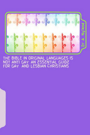 Cover of The Bible in Original Languages Is Not Anti Gay