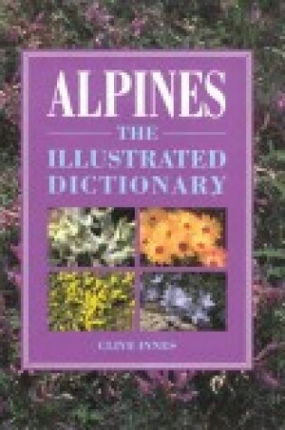 Cover of Alpines: the Illustrated Dictionary