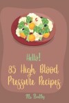 Book cover for Hello! 85 High Blood Pressure Recipes