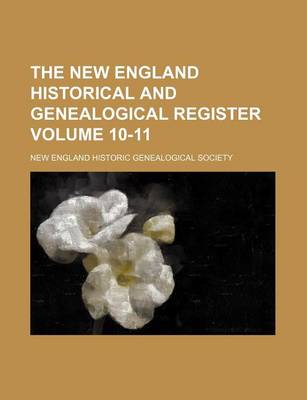 Book cover for The New England Historical and Genealogical Register Volume 10-11