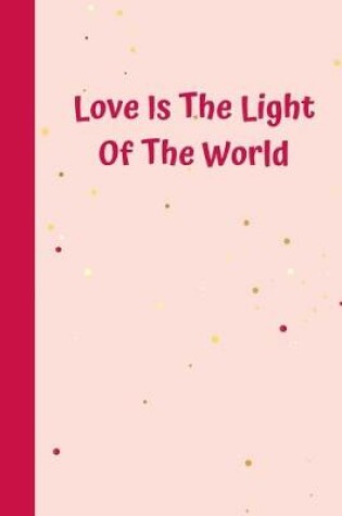 Cover of Love Is The Light Of The World
