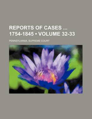 Book cover for Reports of Cases 1754-1845 (Volume 32-33)