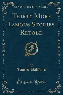 Book cover for Thirty More Famous Stories Retold (Classic Reprint)
