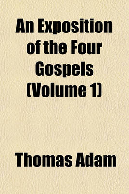 Book cover for An Exposition of the Four Gospels (Volume 1)