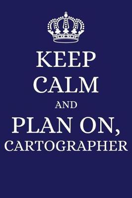 Book cover for Keep Calm and Plan on Cartographer
