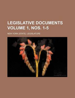 Book cover for Legislative Documents Volume 1, Nos. 1-5