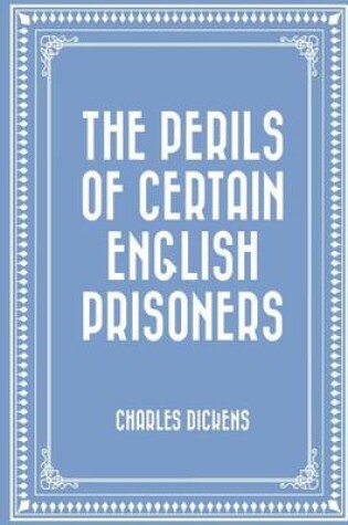 Cover of The Perils of Certain English Prisoners