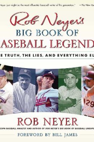 Cover of "Rob Neyer's Big Book Of Baseball Legends: The Truth, the Lies and Everything Else "