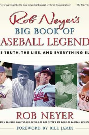 Cover of "Rob Neyer's Big Book Of Baseball Legends: The Truth, the Lies and Everything Else "