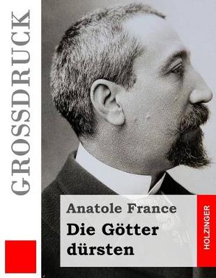 Book cover for Die Goetter dursten (Grossdruck)