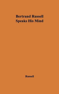 Book cover for Bertrand Russell Speaks His Mind