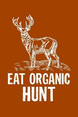 Book cover for Eat Organic Hunt