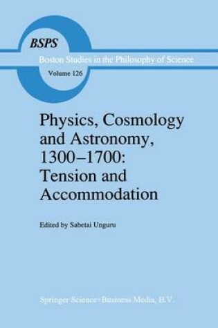 Cover of Physics, Cosmology and Astronomy, 1300-1700