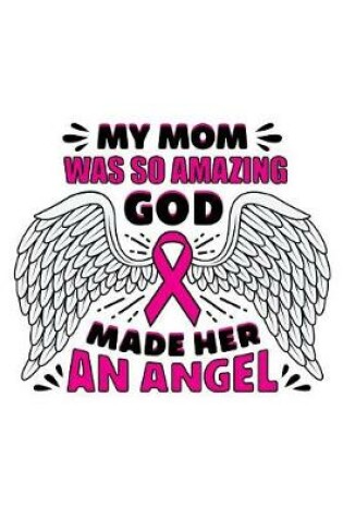 Cover of MY Mom was so amazing God made her an Angel