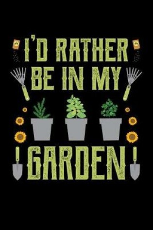 Cover of I'd Rather Be in My Garden