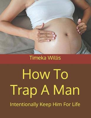 Book cover for How To Trap A Man