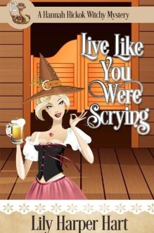 Cover of Live Like You Were Scrying