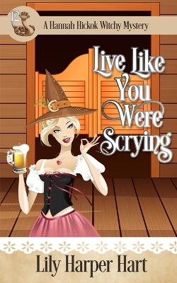 Book cover for Live Like You Were Scrying