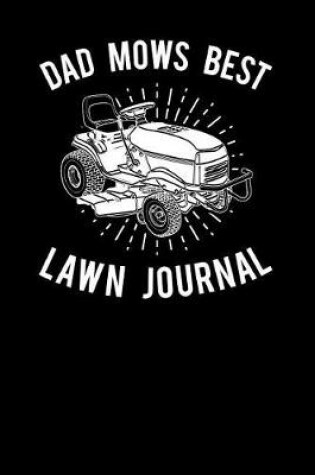 Cover of Dad Mows Best Lawn Journal