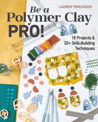 Cover of Be a Polymer Clay Pro!