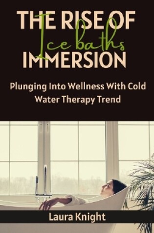 Cover of The Rise of Ice Baths Immersion