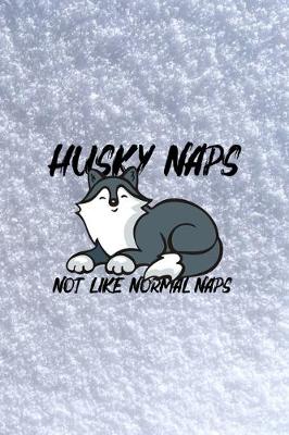 Book cover for Husky Naps Not Like Normal Naps