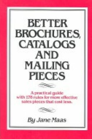 Cover of Better Brochures, Catalogs, and Mailing Pieces