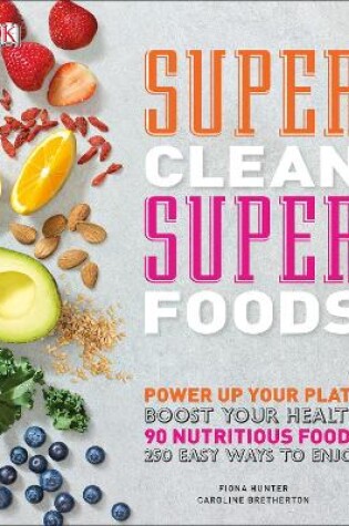 Cover of Super Clean Super Foods