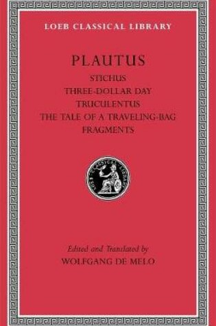 Cover of Stichus. Three-Dollar Day. Truculentus. The Tale of a Traveling-Bag. Fragments