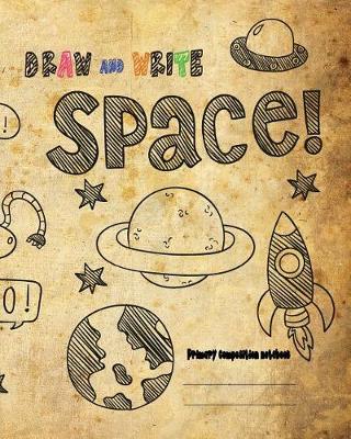 Book cover for DRAW and WRITE primary composition notebook, 8x10 inch 200 page, Space drawing vintage paper