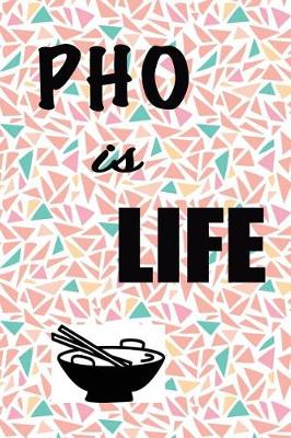 Book cover for Pho Is Life